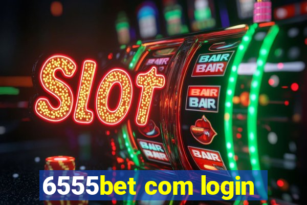 6555bet com login